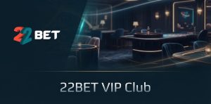 22BET VIP Club